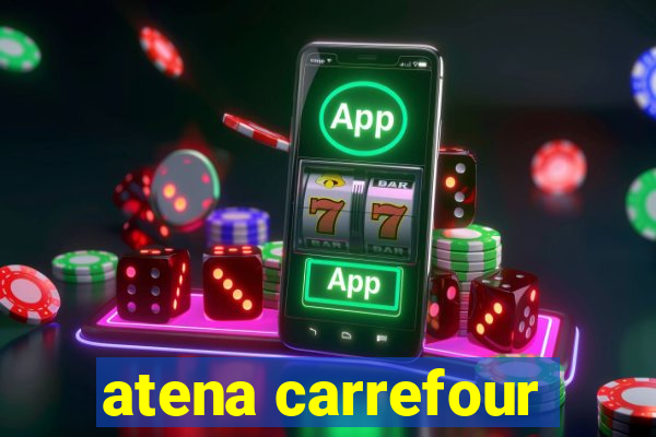 atena carrefour